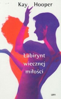 Kay Hooper — Labirynt wiecznej miłości