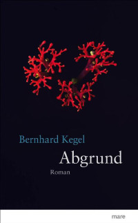 Kegel, Bernhard — Abgrund