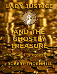 Robert Thornhill — Lady Justice and the Ghostly Treasure