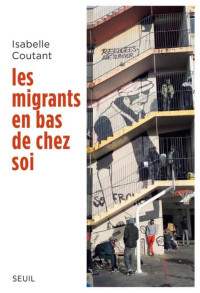 Isabelle Coutant — Les migrants en bas de chez soi