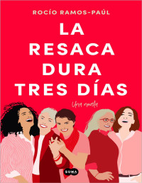 Rocío Ramos-Paúl — LA RESACA DURA TRES DÍAS