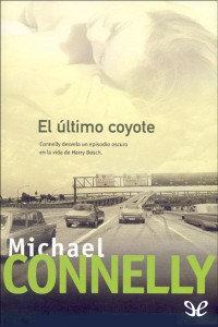 Michael Connelly — El último coyote (Harry Bosch 4)