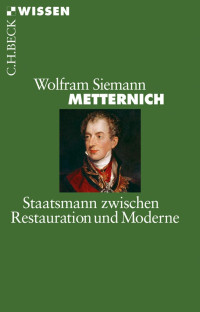 Wolfram Siemann; — Metternich