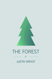 Justin Groot — The Forest