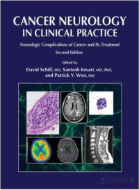 Cancer Neurology in Clinical Practice 2nd ed. - D. Schiff, S. Kesari, P. Wen (Humana, 2008) WW — Cancer Neurology in Clinical Practice 2nd ed. - D. Schiff, S. Kesari, P. Wen (Humana, 2008) WW