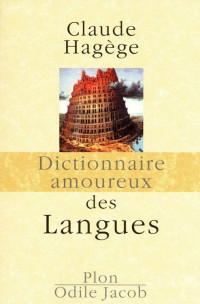 Claude Hagège — Dictionnaire amoureux des langues