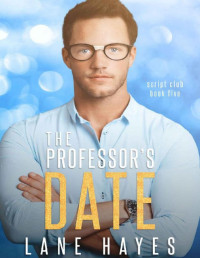 Lane Hayes — The Professor's Date: Nerd/Jock MM Romance (The Script Club Book 5)