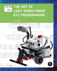 Griffin, Terry. — The Art of LEGO MINDSTORMS EV3 Programming