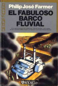 Philip José Farmer — Mundo Rio 2, El Fabuloso Barco Fluvial