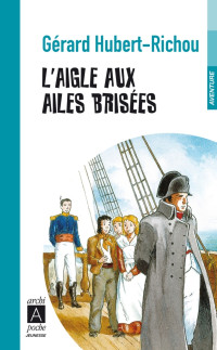 Hubert-Richou Gérard — L'aigle aux ailes brisées