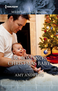 Andrews, Amy — [Brisbane General Hospital 02] • Dr. Romano's Christmas Baby