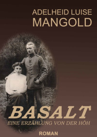 Adelheid Luise Mangold [Mangold, Adelheid Luise] — Basalt - Eine Erzählung von der Höh (German Edition)