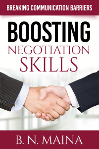 MAINA, B. N. — Boosting Your Negotiation Skills : Breaking Communication Barriers