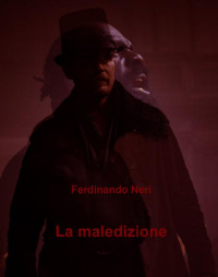 Riccardo Neri — La maledizione (Italian Edition)
