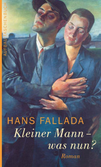 Fallada, Hans — Kleiner Mann - was nun?