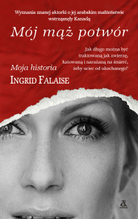 Ingrid Falaise — Mój mąż potwór