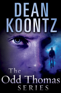 Dean Koontz — Koontz, Dean - The Odd Thomas Series [Complete Bundle Omnibus]