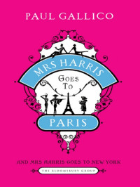 Paul Gallico [Gallico Paul] — Mrs. Harris Goes to Paris & Mrs. Harris Goes to New York
