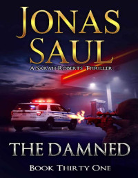 Jonas Saul — The Damned (A Sarah Roberts Thriller Book 31)