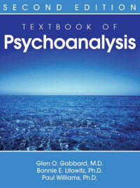 Williams, Paul, Litowitz, Bonnie E., Gabbard, Glen O. — Textbook of Psychoanalysis