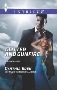 Cynthia Eden — Glitter and Gunfire