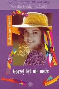 Katherine Parker — Gorzej Być Nie Może