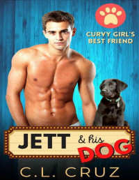 C.L. Cruz [Cruz, C.L.] — Jett & His Dog: A Curvy Woman Romance