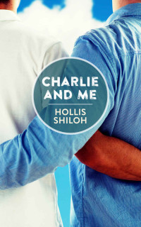 Hollis Shiloh — Charlie and Me