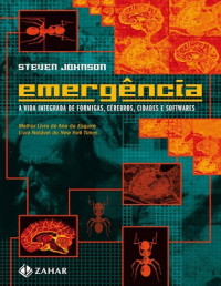 Steven Johnson — Emergência: A dinâmica de rede em formigas, cérebros, cidades e softwares