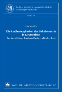 Möller, Ulrich — Die Unübertragbarkeit des Urheberrechts in Deutschland