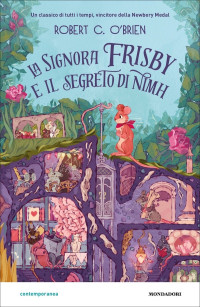 Robert O'Brien — La signora Frisby e il segreto di Nimh