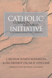 Joseph Bernardin;Oscar H. Lipscomb; — Catholic Common Ground Initiative