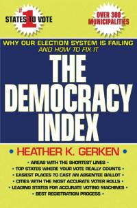 Heather K. Gerken — The Democracy Index: Why Our Election System Is Failing and How to Fix It