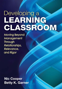 Nic Cooper;Betty K. Garner; & Betty K. Garner — Developing a Learning Classroom