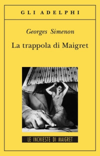 Georges Simenon [Simenon, Georges] — La trappola di Maigret
