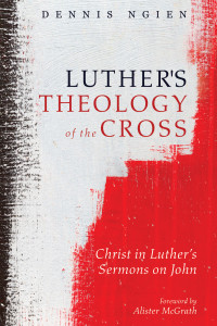 Dennis Ngien; — Luther's Theology of the Cross