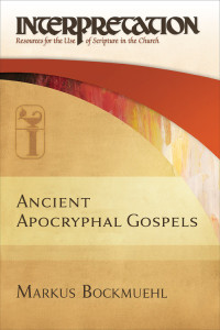 Bockmuehl, Markus N. A.; — Ancient Apocryphal Gospels