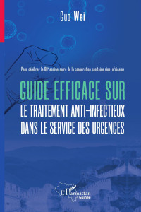 Wei Guo; — Guide efficace sur le traitement anti infectieux dans le service des urgences