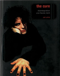 Jeff Apter [Apter, Jeff] — The Cure - Disintegration