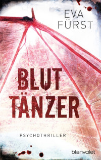 Fürst, Eva [Fürst, Eva] — Bluttänzer: Psychothriller (German Edition)