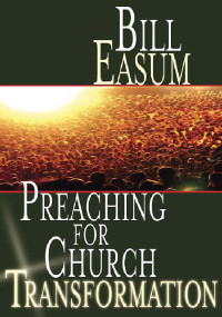 William M. Easum; — Preaching for Church Transformation