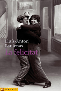 Lluís-Anton Baulenas — La felicitat