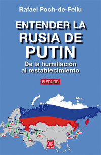 Rafael Poch-de-Feliu — Entender la Rusia de Putin