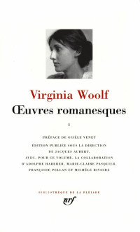 Virginia Woolf — Oeuvres Romanesques T1