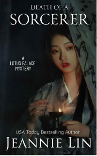 Jeannie Lin — Death of a Sorcerer: A Lotus Palace Mystery