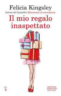 Felicia Kingsley — Il mio regalo inaspettato