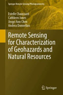 Estelle Chaussard, Cathleen Jones, Jingyi Ann Chen, Andrea Donnellan — Remote Sensing for Characterization of Geohazards and Natural Resources