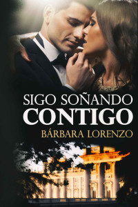 Bárbara Lorenzo  — Sigo soñando contigo (Algún día volveré nº 2) (Spanish Edition)