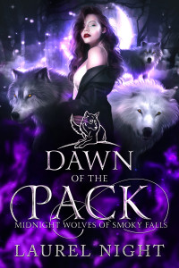 Laurel Night — Dawn of the Pack (Midnight Wolves of Smoky Falls Book 3)