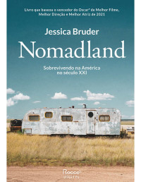 Jessica Bruder — Nomadland: Sobrevivendo na América no século XXI